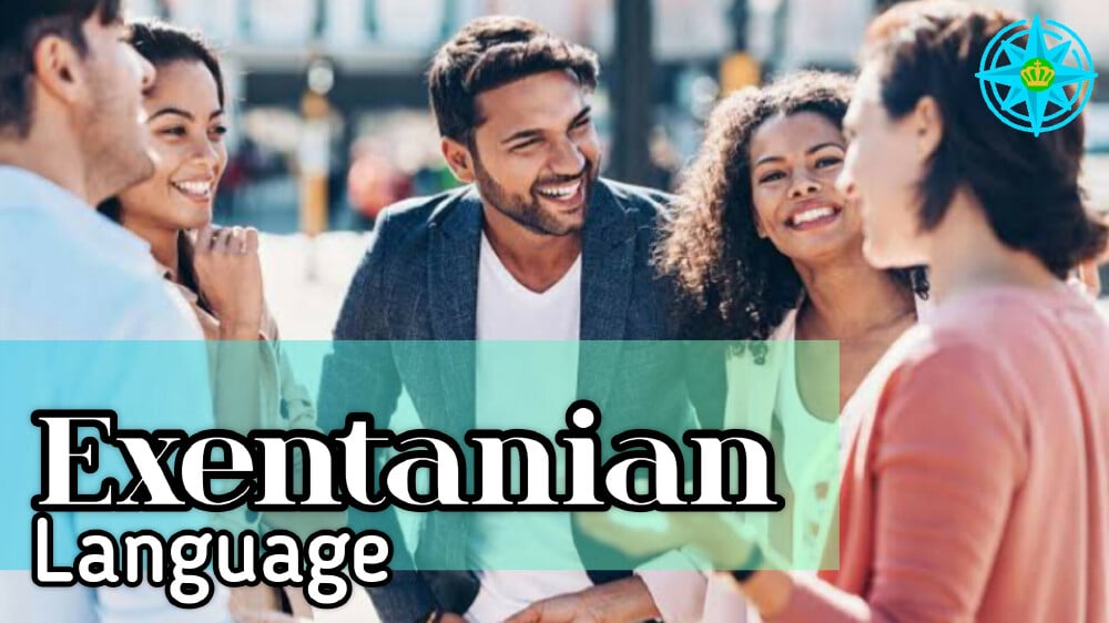 Get to know the Exentanian language
