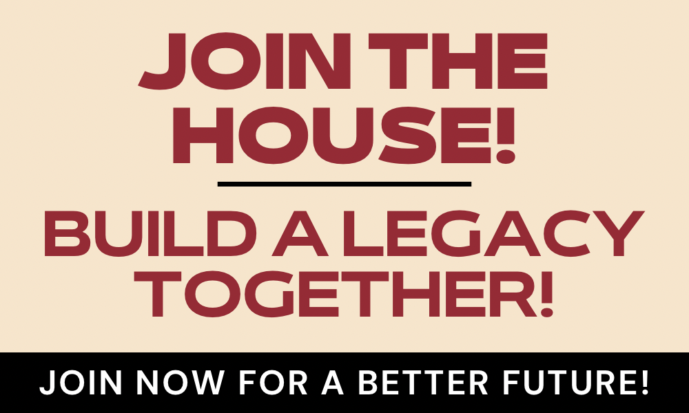 Join The House – Build a Legacy Together