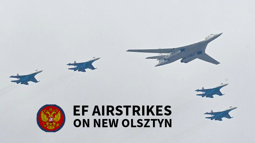 EF Airstrikes on New Olsztyn | National Updates