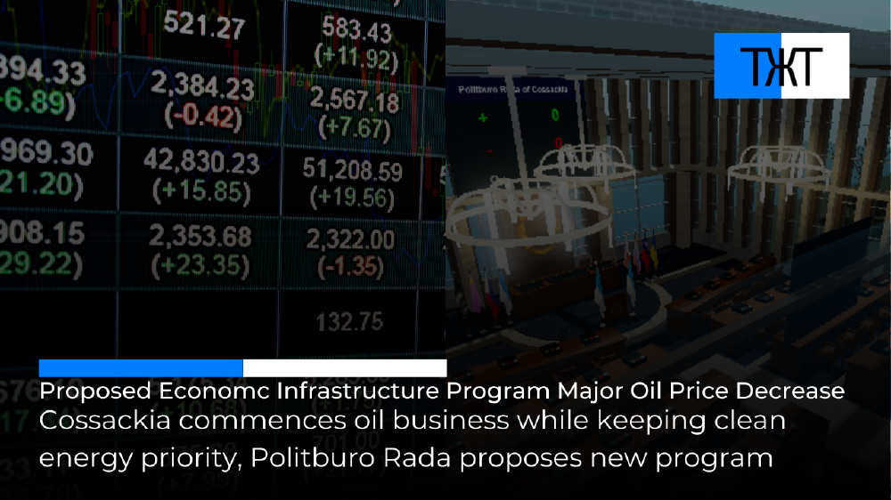 Cossackia commences new oil businesses, Politburo Rada proposes a new economic-infrastructural program.