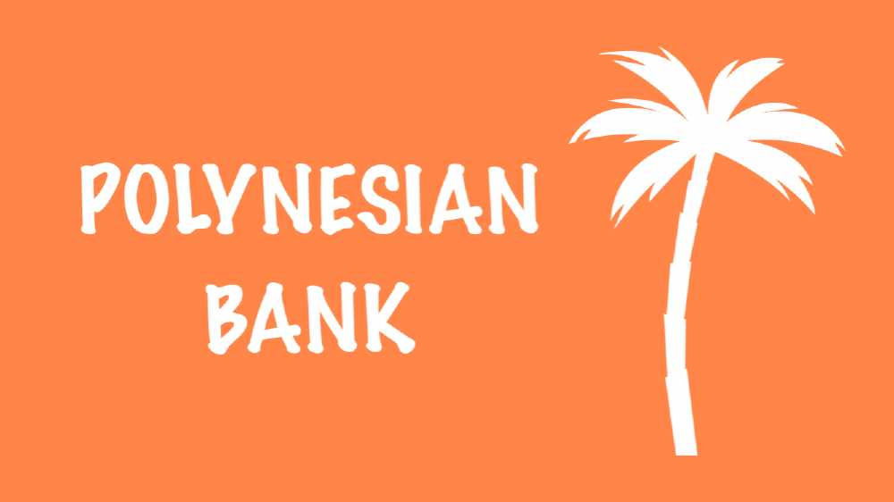 Announcing the Grand Opening of the Polynesian Alliance Bank!