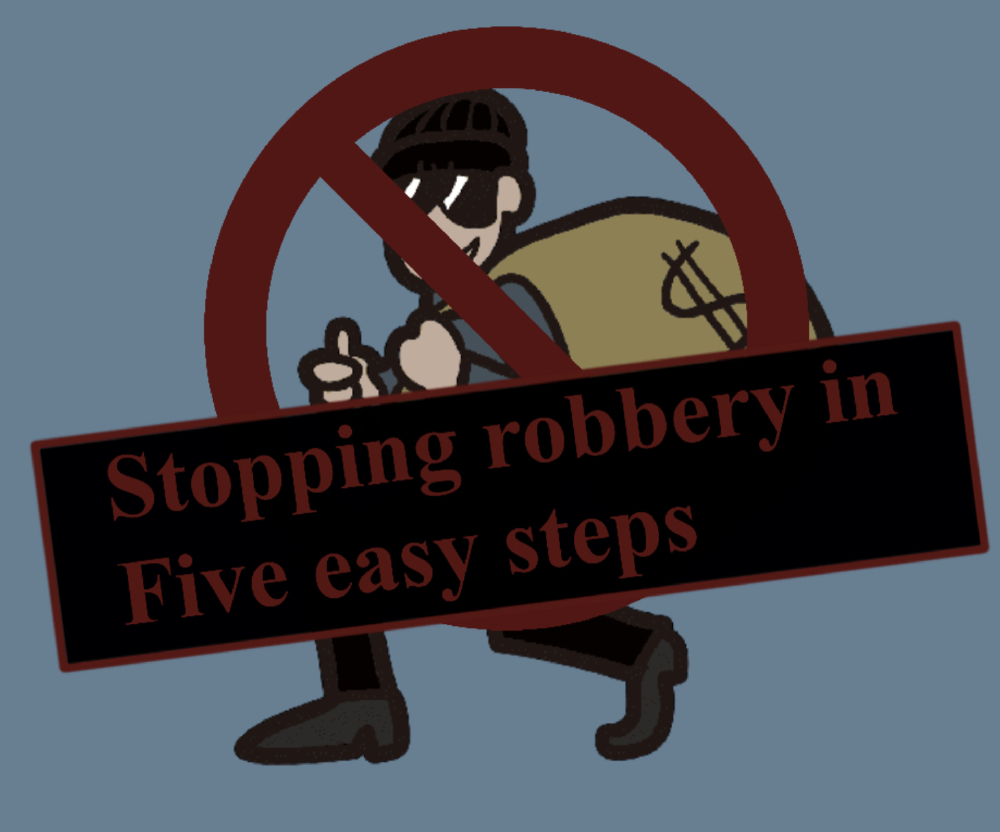 How to stop a robber in 5 easy steps