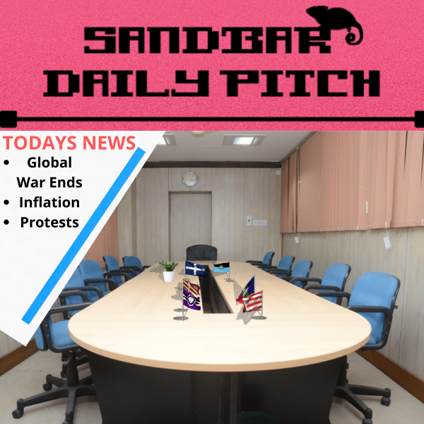 Sandbar Daily Pitch | Global War Ends | Inflation | Protests