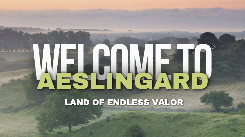 Welcome to Aeslingard, Land of the Endless Valor