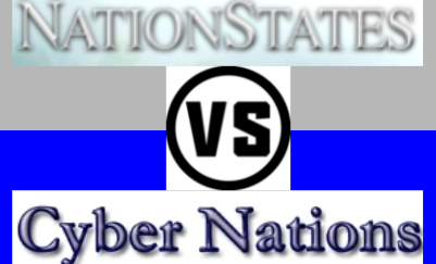 Nation States VS Cyber Nations, Which one is better?