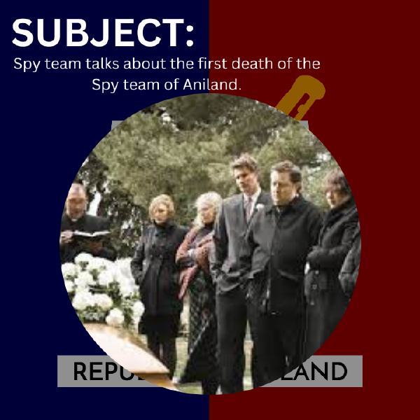 Spy team talks about the first death of the Spy team of Aniland.