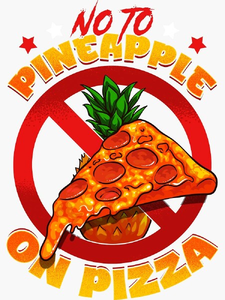 The Kingdom of Guernsey declares that everyone who eats pineapple on pizza is a bitch.