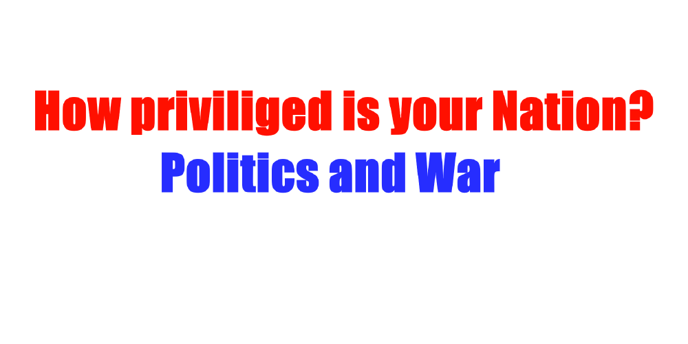 Is your Nation priviliged? The test
